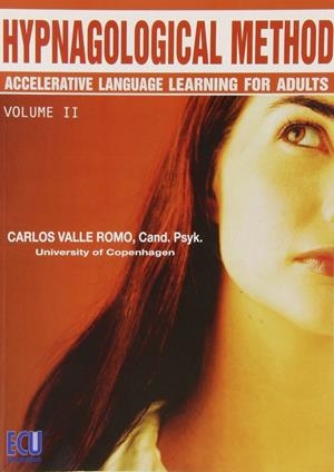 HYPNAGOLOGICAL METHOD: ACCELERATIVE LANGUAGE LEARNING FOR ADULTS. VOLUME II | 9788499486956 | VALLE ROMO, CARLOS