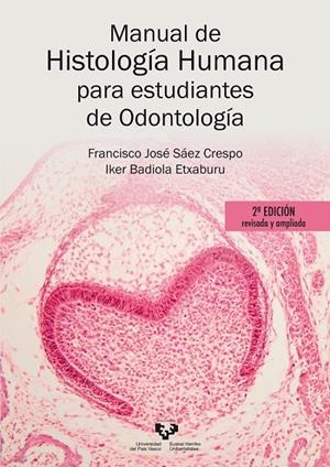 MANUAL DE HISTOLOGIA HUMANA PARA ESTUDIANTES DE ODONTOLOGIA | 9788413194103 | SAEZ CRESPO, FRANCISCO JOSE / BADIOLA ETXA