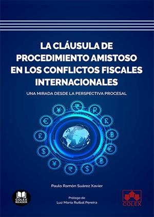 CLAUSULA PROCEDIMIENTO AMISTOSO CONFLICTOS FISCALES INTERNA | 9788413593517 | SUAREZ XAVIER, PAULO RAMON