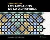 COMO DIBUJAR LOS MOSAICOS DE LA ALHAMBRA | 9788412066845 | MARTINEZ VELA, MANUEL