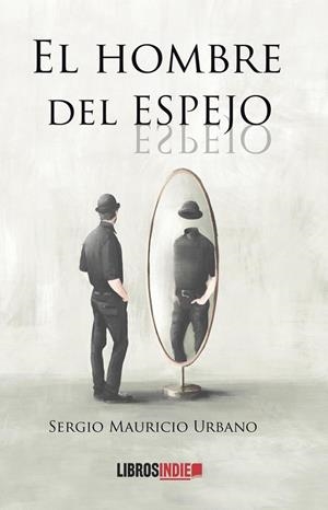 HOMBRE EN EL ESPEJO, EL | 9788419328502 | URBANO, SERGIO MAURICIO
