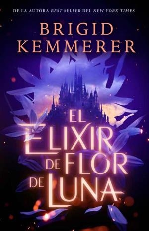 ELIXIR DE FLOR DE LUNA, EL | 9788417854652 | KEMMERER, BRIGID