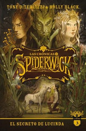 CRÓNICAS DE SPIDERWICK 03. EL SECRETO DE LUCINDA | 9788417854607 | BLACK, HOLLY