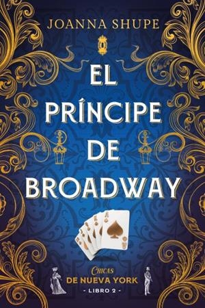 PRINCIPE DE BRODWAY, EL (SEÑORITAS DE NUEVA YORK 2) | 9788417421694 | SHUPE, JOANNA