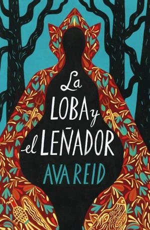 LOBA Y EL LEÑADOR, LA | 9788419030016 | REID, AVA