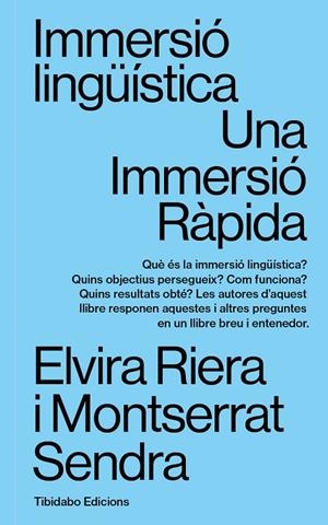 IMMERSIÓ LINGÜÍSTICA : UNA IMMERSIÓ RÀPIDA | 9788413479781 | RIERA GIL, ELVIRA / SENDRA I ROVIRA, MONTSERRAT