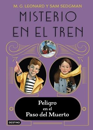 MISTERIO EN EL TREN 04. PELIGRO EN EL PASO DEL MUERTO | 9788408260370 | LEONARD, M. G. / SEDGMAN, SAM