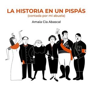 HISTORIA EN UN PISPÁS, LA | 9788418820700 | CÍA ABASCAL, AMAIA