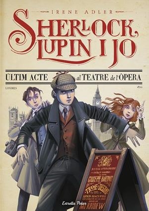 SHERLOCK, LUPIN I JO 02. ÚLTIM ACTE AL TEATRE DE L'ÒPERA | 9788413893747 | ADLER, IRENE