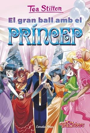 AVENTURES A RATFORD 16. EL GRAN BALL AMB EL PRÍNCEP | 9788413893501 | STILTON, TEA