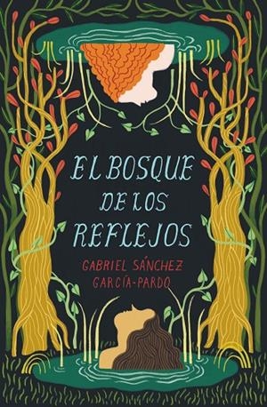 BOSQUE DE LOS REFLEJOS, EL | 9788411201650 | SÁNCHEZ GARCÍA-PARDO, GABRIEL