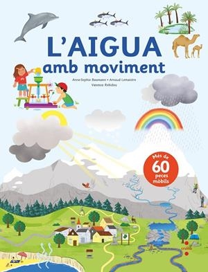 AIGUA AMB MOVIMENT, L' | 9788466150491 | BAUMANN, ANNE-SOPHIE / LEMAISTRE , ARNAUD