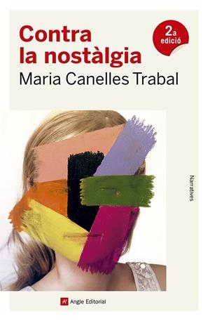 CONTRA LA NOSTÀLGIA | 9788419017253 | CANELLES TRABAL, MARIA