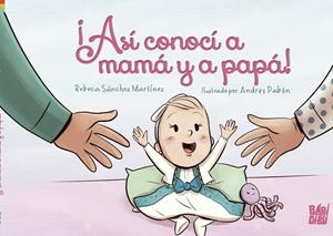 ¡ASÍ CONOCÍ A MAMÁ Y A PAPÁ! | 9788419339546 | SANCHEZ MARTINEZ, REBECA