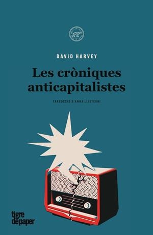 CRÒNIQUES ANTICAPITALISTES, LES | 9788418705373 | HARVEY, DAVID