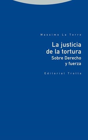JUSTICIA DE LA TORTURA, LA | 9788413640822 | LA TORRE, MASSIMO