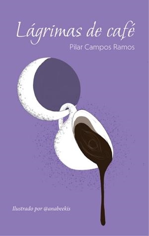 LÁGRIMAS DE CAFÉ | 9788419180247 | CAMPOS RAMOS, PILAR