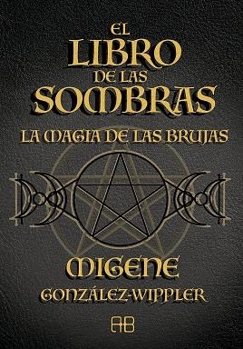 LIBRO DE LAS SOMBRAS, EL | 9788417851804 | GONZÁLEZ-WIPPLER, MIGENE