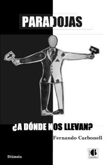 PARADOJAS ¿A DONDE NOS LLEVAN? | 9788493782887 | CARBONELL, FERNANDO