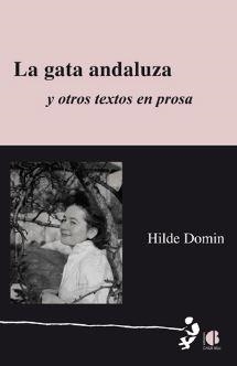 GATA ANDALUZA Y OTROS TEXTOS EN PROSA, LA | 9788494268014 | DOMIN, HILDE