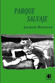 PARQUE SALVAJE | 9788493782863 | ROUBAUD, JACQUES