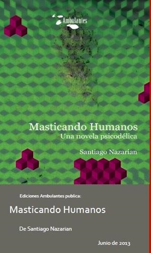 MASTICANDO HUMANOS | 9788493906276 | NAZARIAN, SANTIAGO