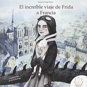 INCREÍBLE VIAJE DE FRIDA A FRANCIA, EL | 9788416474363 | BARCIA, ROQUE