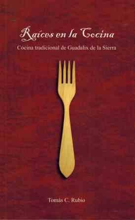 RAICES EN LA COCINA | 9788461259861 | RUBIO, TOMAS C.