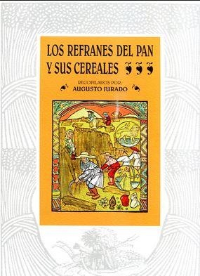 REFRANES DEL PAN Y SUS CEREALES, LOS | 9788460828389 | JURADO, AUGUSTO