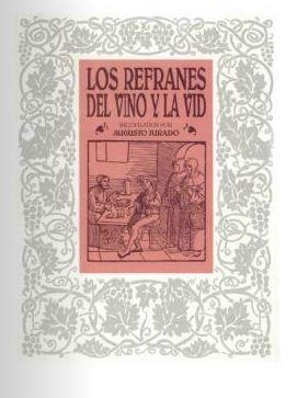 REFRANES DEL VINO Y LA VID, LOS | 9788460580379 | JURADO, AUGUSTO