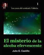 MISTERIO DE LA ALCOBA EFERVESCENTE, EL | 9788494271489 | G. CASTILLO, JULIO