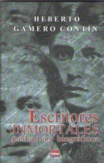 ESCRITORES INMORTALES | 9788494503658 | GAMERO CONTIN, HEBERTO