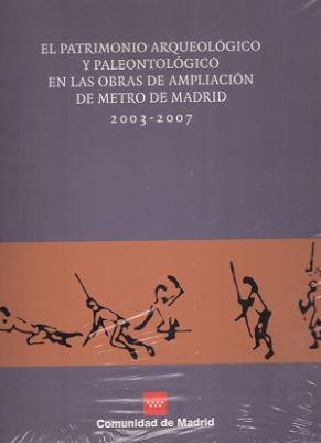 PATRIMONIO ARQUEOLOGICO Y PALEONTOLOGICO EN LAS OBRAS DE AMPLIACION METROMADRID | 9788445128879 | D. G. DE INFRAESTRUCTURAS