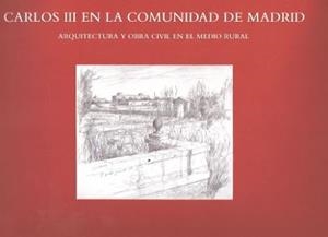 CARLOS III EN LA COMUNIDAD DE MADRID | 9788445100813 | D. G. ARQUITECTURA Y VIVIENDA