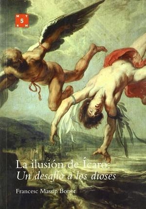 ILUSION DE ÍCARO, LA : UN DESAFIO A LOS DIOSES | 9788445113042 | MASSIP I BONET, FRANCESC