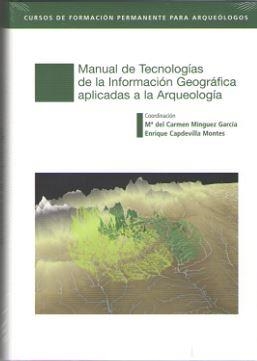 MANUAL DE TECNOLOGIAS DE LA INFORMACION GEOGRAFICA APLICADAS A LA ARQUEOLOGIA | 9788445135396 | MINGUEZ GARCIA, Mª DEL CARMEN,