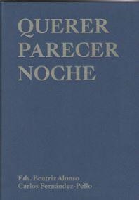 QUERER PARECER NOCHE | 9788445137475 | FERNANDEZ-PELLO, CARLOS