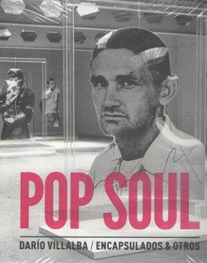 POP SOUL. DARIO VILLALBA / ENCAPSULADOS & OTROS | 9788445138014 | VILLALBA, DARIO