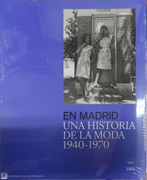 EN MADRID. UNA HISTORIA DE LA MODA (1940-1970) | 9788445139714 | VARIOS AUTORES