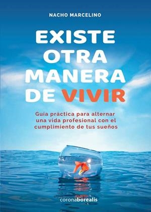 EXISTE OTRA MANERA DE VIVIR | 9788412553116 | MARCELINO, NACHO