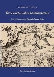 TRECE CARTAS SOBRE LA SOLMISACION | 9788412348576 | MATTHESON, JOHANN