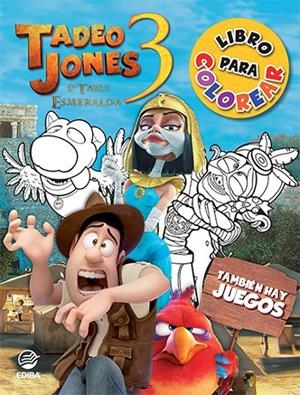 LIBRO COLOREA TADEO JONES : LA TABLA ESMERALDA | 9788419011275