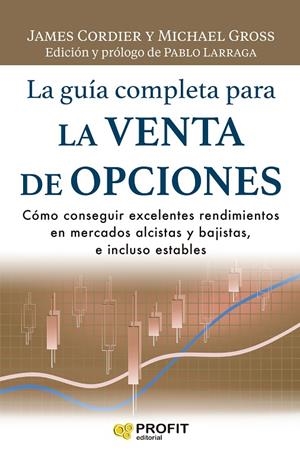 GUÍA COMPLETA PARA LA VENTA DE OPCIONES, LA | 9788418464805 | CORDIER, JAMES / GROSS, MICHAEL
