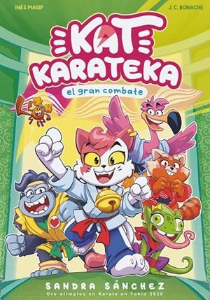 KAT KARATEKA 02. KAT KARATEKA Y EL GRAN COMBATE | 9788448862398 | SÁNCHEZ, SANDRA / MASIP, INÉS / BONACHE, JUAN CARLOS
