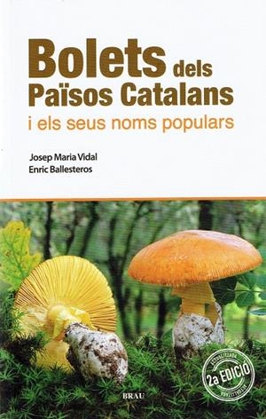 BOLETS DELS PAÏSOS CATALANS (2A EDICIÓ) | 9788418096389 | VIDAL FRIGOLA, JOSEP MARIA / BALLESTEROS SAGARRA, ENRIC
