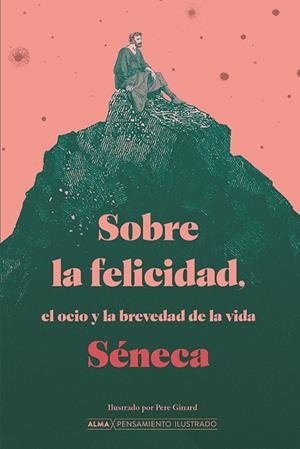 SOBRE LA FELICIDAD EL OCIO Y LA BREVEDAD DE LA VIDA | 9788418933509 | SÉNECA