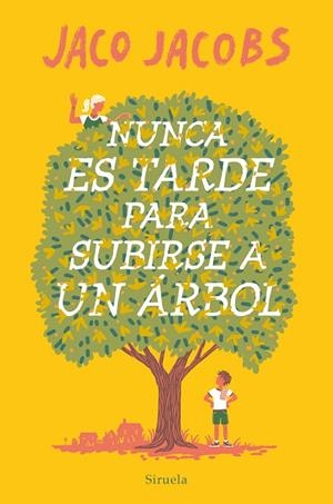 NUNCA ES TARDE PARA SUBIRSE A UN ÁRBOL | 9788419419057 | JACOBS, JACO