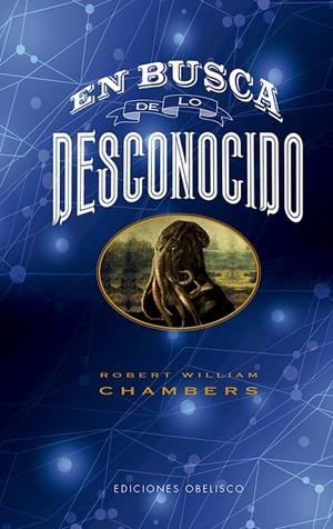 EN BUSCA DE LO DESCONOCIDO | 9788491118510 | CHAMBERS, ROBERT W.