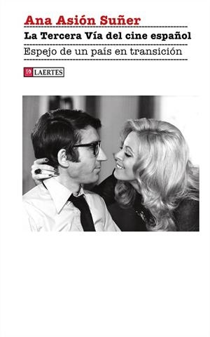 TERCERA VÍA DEL CINE ESPAÑOL, LA | 9788418292859 | ASIÓN SUÑER, ANA