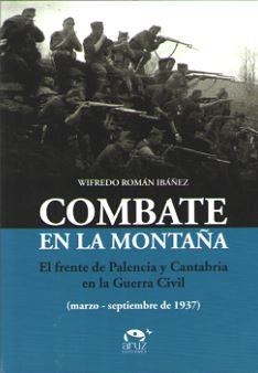 COMBATE EN LA MONTAÑA (MARZO-SEPTIEMBRE DE 1937) | 9788494330865 | ROMAN IBAÑEZ, WIFREDO